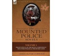 James Oliver Curwood The Mounted Police Novels (Copertina rigida)
