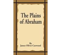 James Oliver Curwood The Plains of Abraham (Tascabile)