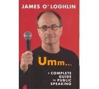 James O'Loghlin Umm ...: A complete guide to public speaking (Tascabile)