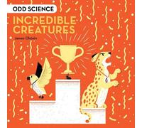 James Olstein Odd Science - Incredible Creatures (Copertina rigida)