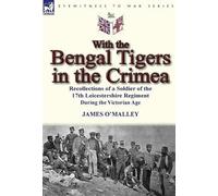 James O'Malley With the Bengal Tigers in the Crimea (Copertina rigida)