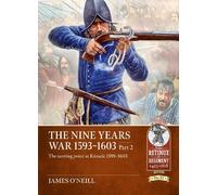 James O'Neill The Nine Years War 1593-1603 Part 2 (Tascabile)