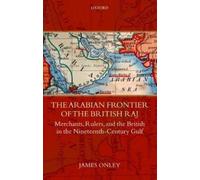 James Onley The Arabian Frontier of the British Raj (Copertina rigida)