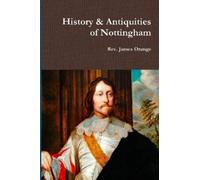 James Orange History & Antiquities of Nottingham, Vol.2. 1840 (Tascabile)