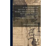 James Orchard H A Dictionary Of Archaic & Provincial Words, Obsolete (Tascabile)