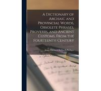 James Orchard H Proverbs Dictionary of Archaic and Provincial (Copertina rigida)