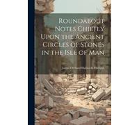 James Orchard H Roundabout Notes Chiefly Upon the Ancient Circles of (Tascabile)
