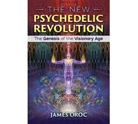 James Oroc The New Psychedelic Revolution (Tascabile)