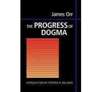 James Orr Stephen N. Williams The Progress of Dogma (Copertina rigida)