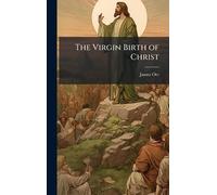 James Orr The Virgin Birth of Christ (Copertina rigida)