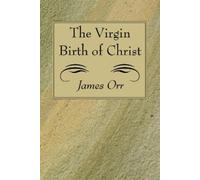 James Orr The Virgin Birth of Christ (Tascabile)