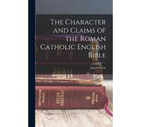 James Oscar 1874 The Character and Claims of the Roman Catholic Eng (Tascabile)