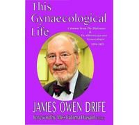 James Owen Drife This Gynaecological Life (Tascabile)