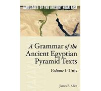 James P. Allen A Grammar of the Ancient Egyptian Pyramid Text (Copertina rigida)