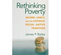 James P. Bailey Rethinking Poverty (Tascabile) Catholic Social Tradition