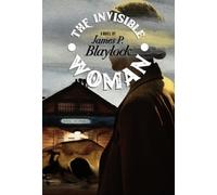 James P. Blaylock The Invisible Woman (Tascabile)