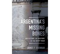 James P. Brennan Argentina's Missing Bones (Copertina rigida)