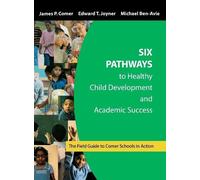 James P. Comer Six Pathways to Healthy Child Development and (Copertina rigida)