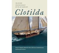 James P. Delgado Deborah E. Marx Kyle Lent Joseph Grinnan A Clotilda (Tascabile)