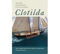 James P. Delgado Joseph Grinnan Deborah E. Marx Alex Clotilda (Copertina rigida)