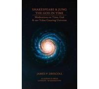 James P. Driscoll Shakespeare & Jung - the God in Time (Copertina rigida)