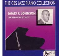 James P. Johnson - From Ragtime to Jazz (The CBS Jazz Piano Collection) (UK Import)