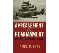 James P. Levy Appeasement and Rearmament (Tascabile)