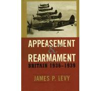 James P. Levy Appeasement and Rearmament (Tascabile)