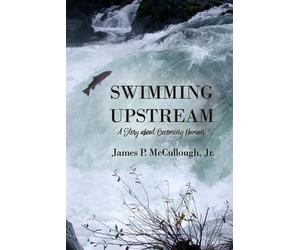 James P McCullough Swimming Upstream (Tascabile)