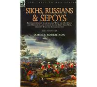 James P Robertson Sikhs, Russians & Sepoys (Copertina rigida)