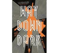 James P. Smythe Way Down Dark (Tascabile) Australia Trilogy