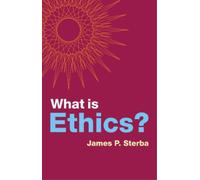 James P. Sterba What is Ethics? (Copertina rigida) What is Philosophy?