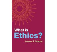 James P. Sterba What is Ethics? (Copertina rigida) What is Philosophy?