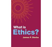 James P. Sterba What is Ethics? (Tascabile) What is Philosophy?