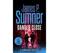 James P. Sumner Danger Close (Tascabile) GlobaTech Series