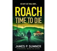 James P. Sumner Time To Die (Tascabile) Roach