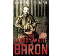 James Palmer The Bloody White Baron (Tascabile)