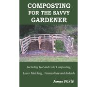 James Paris Composting For The Savvy Gardener (Tascabile)