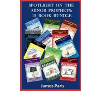 James Paris Spotlight On The Minor Prophets (Tascabile) Spotlight on
