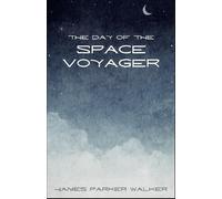 James Parker Walker The Day of the Space Voyager (Tascabile)