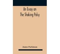 James Parkinson An essay on the shaking palsy (Copertina rigida)