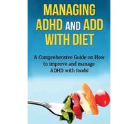 James Parkinson Managing ADHD and ADD with Diet (Tascabile)