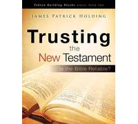 James Patrick Holding Trusting the New Testament (Tascabile)
