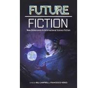 James Patrick Kelly Clelia Farris Xia Jia T.L. Huchu Future Fiction (Tascabile)