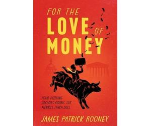 James Patrick Rooney For the Love of Money (Tascabile)