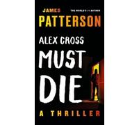 James Patterson Alex Cross Must Die (Tascabile)