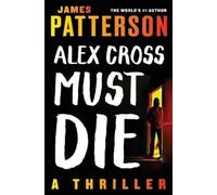 James Patterson Alex Cross Must Die (Tascabile)