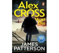James Patterson Alex Cross Must Die (Tascabile) Alex Cross