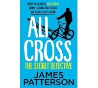 James Patterson Ali Cross: The Secret Detective (Tascabile) Ali Cross