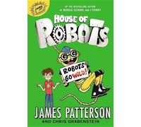 James Patterson Chris Grabenst House of Robots: Robots Go Wi (Copertina rigida)